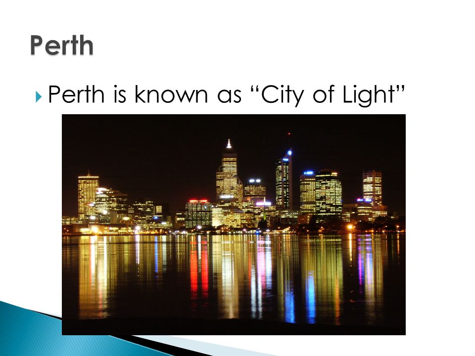  Perth is known as City of Light