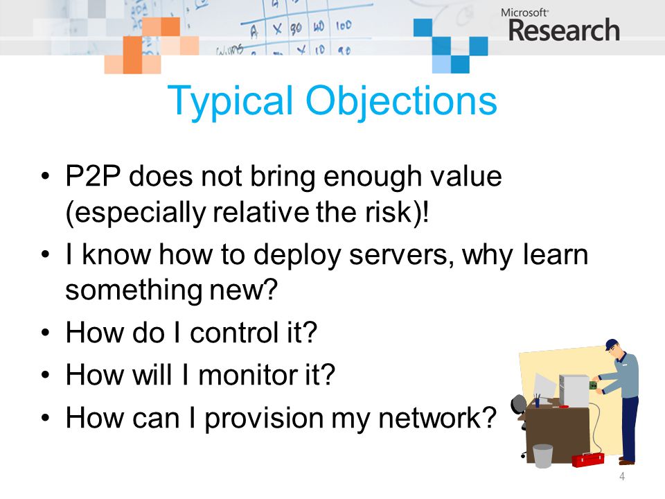 Typical Objections P2P does not bring enough value (especially relative the risk).