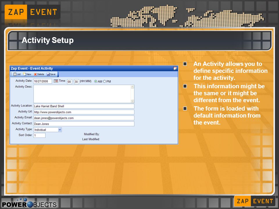 Activity Setup An Activity allows you to define specific information for the activity.