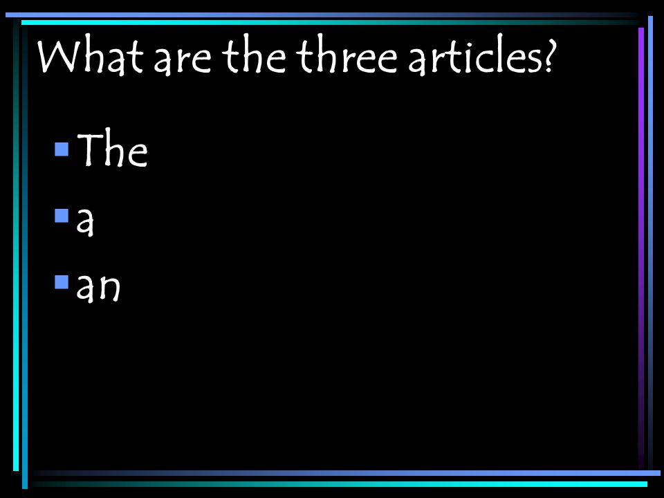What are the three articles  The aa  an
