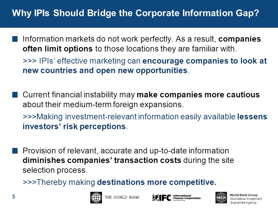 THE WORLD BANK World Bank Group Multilateral Investment Guarantee Agency Why IPIs Should Bridge the Corporate Information Gap.