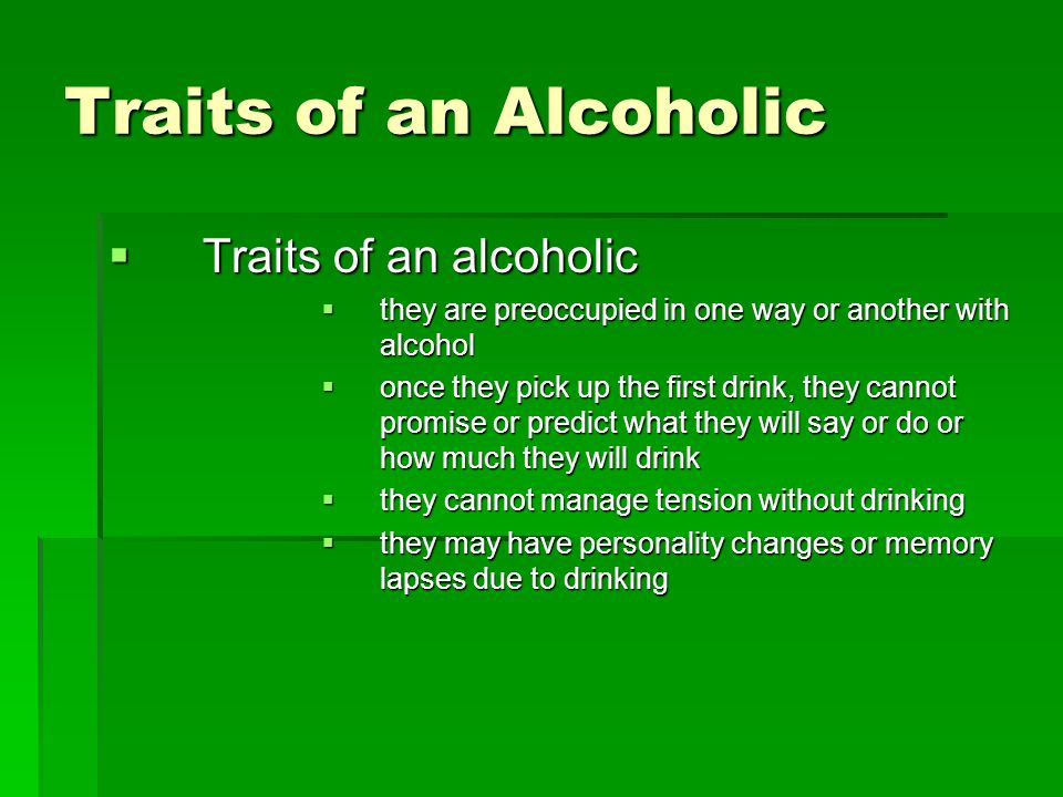 What Are The Traits Of A Typical Alcoholic What Are The Traits Of A Typical Alcoholic