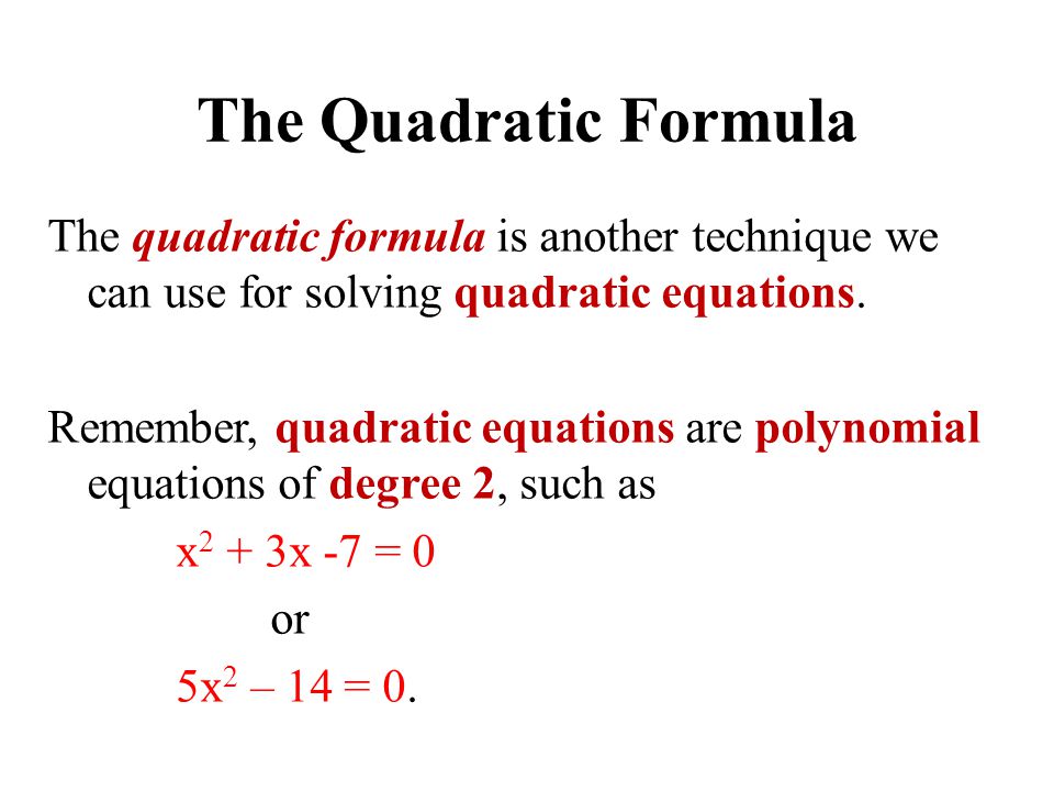 Coming Up In Math 110 Today Section 8 2 Quadratic Formula The Quadratic Formula Is Another Technique We Can Use For Solving Equations