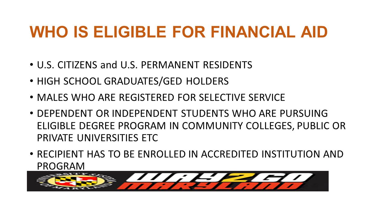 WHO IS ELIGIBLE FOR FINANCIAL AID U.S. CITIZENS and U.S.
