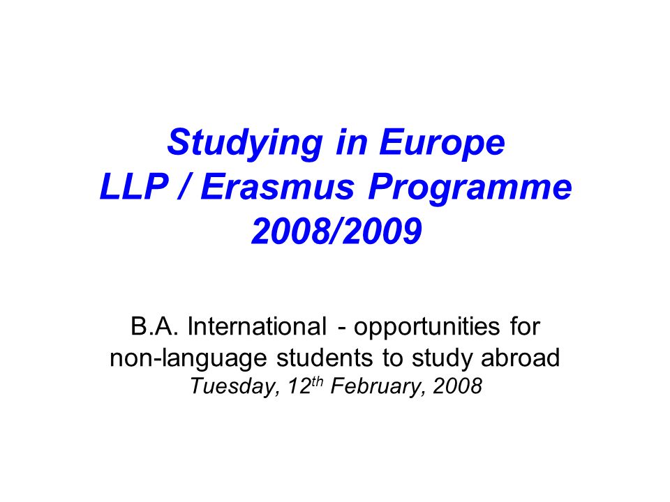 Studying in Europe LLP / Erasmus Programme 2008/2009 B.A.