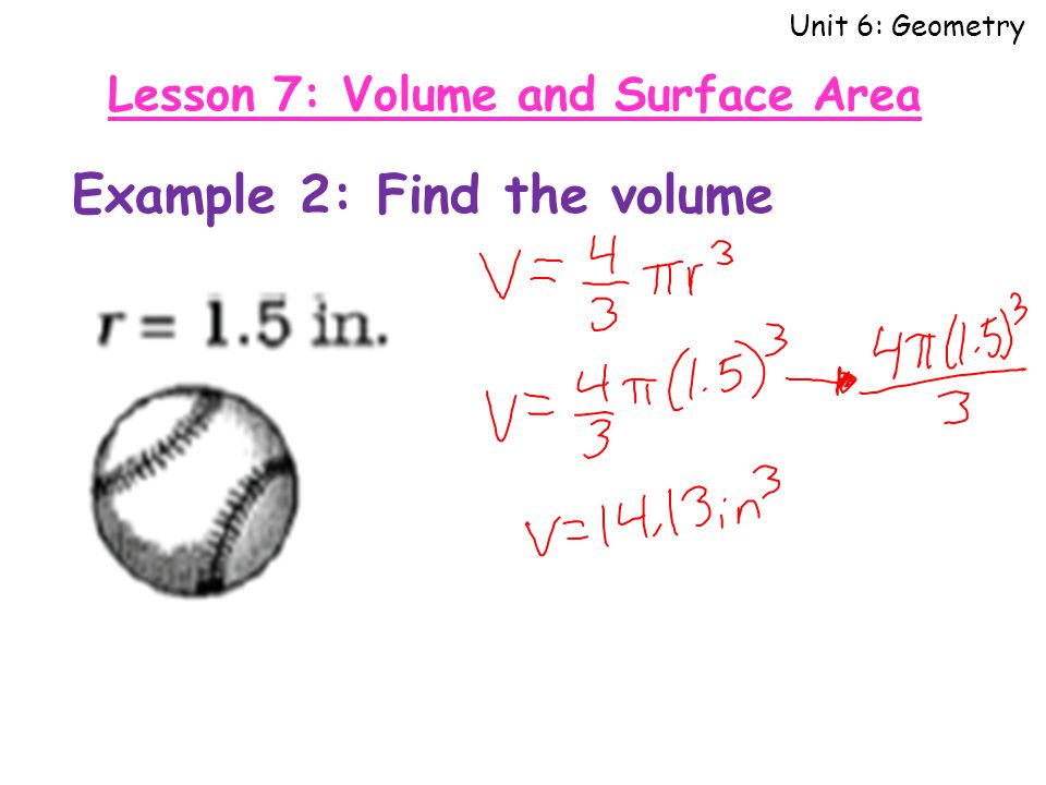 Unit 6: Geometry Example 2: Find the volume Lesson 7: Volume and Surface Area