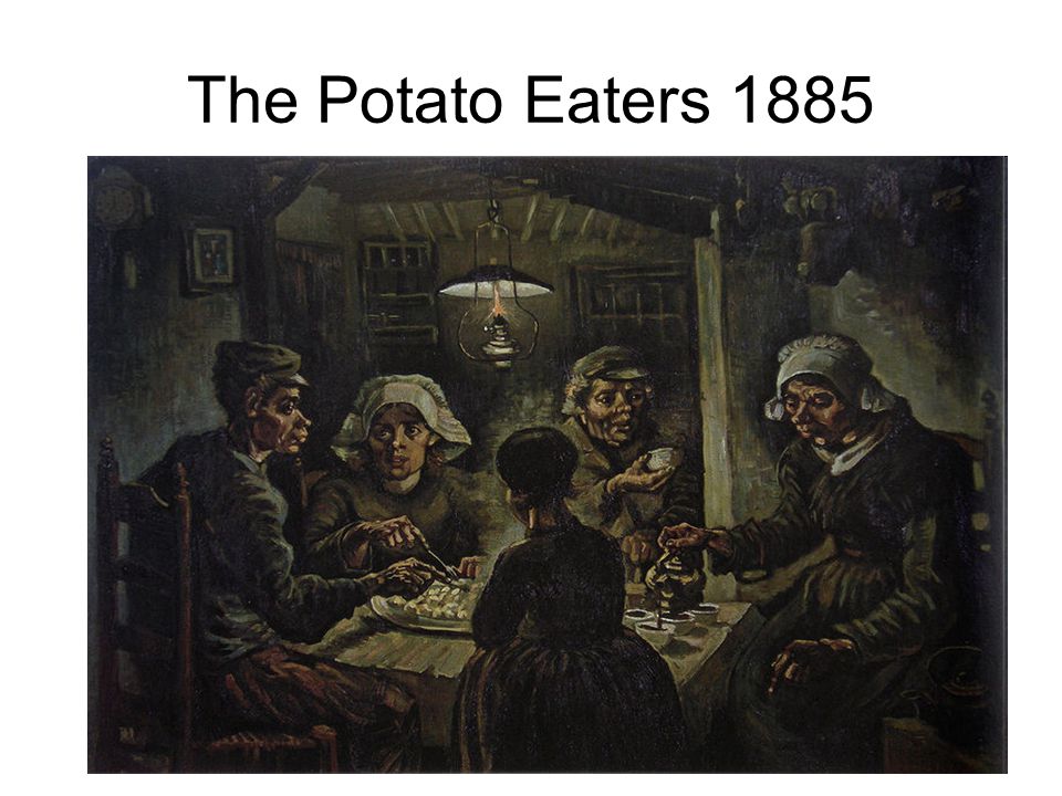 The Potato Eaters 1885