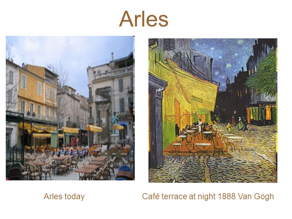 Arles Arles todayCafé terrace at night 1888 Van Gogh