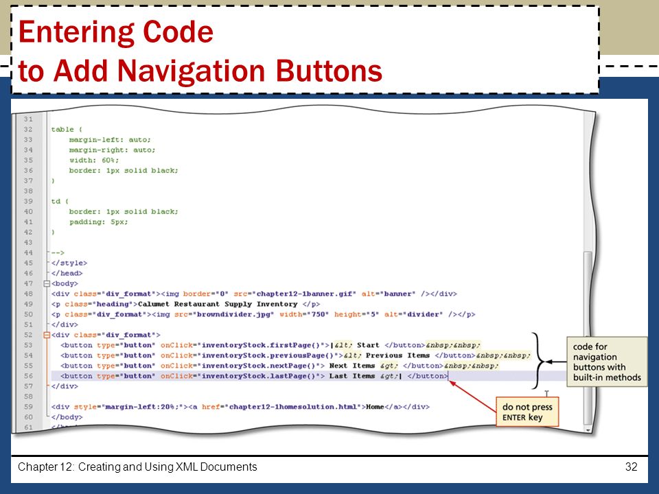 Chapter 12: Creating and Using XML Documents32 Entering Code to Add Navigation Buttons