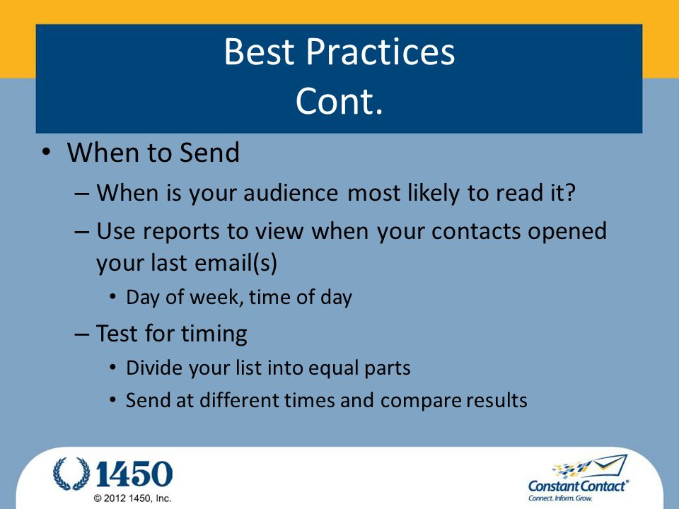 When to Send – When is your audience most likely to read it.