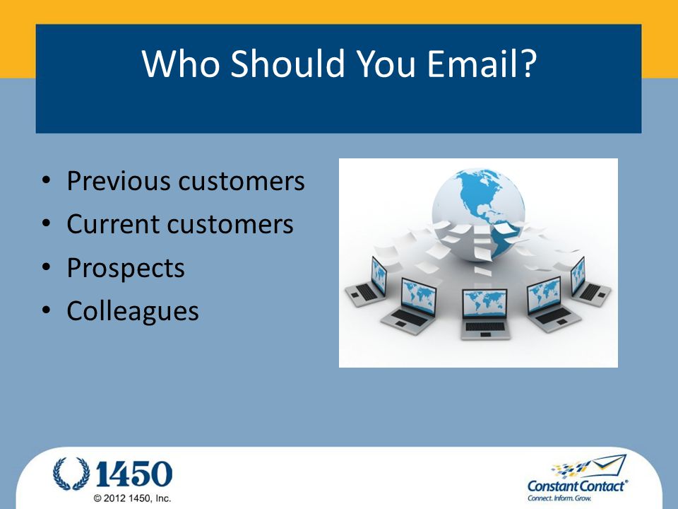 Who Should You  Previous customers Current customers Prospects Colleagues