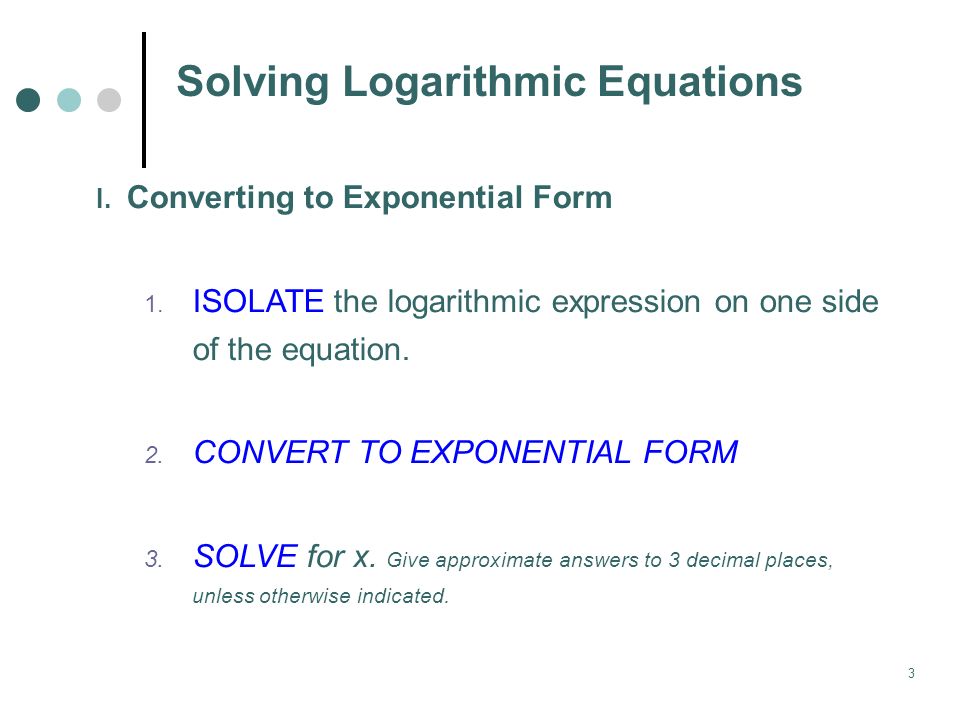 1 6 Logarithmic And Exponential Equations In This Section We 3 Solving Logarithmic Equations I Converting To Exponential Form 1