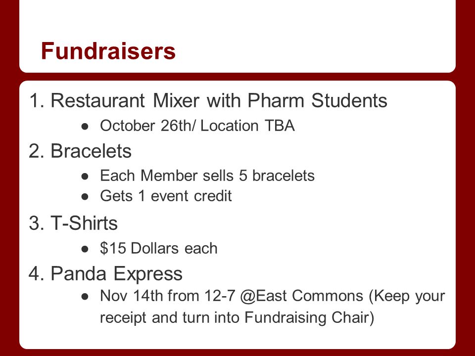 Fundraisers 1. Restaurant Mixer with Pharm Students ●October 26th/ Location TBA 2.