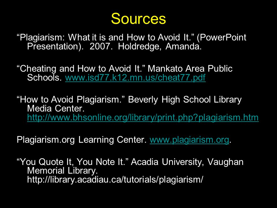 Sources Plagiarism: What it is and How to Avoid It. (PowerPoint Presentation).
