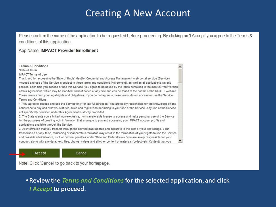 Creating A New Account Review the Terms and Conditions for the selected application, and click I Accept to proceed.