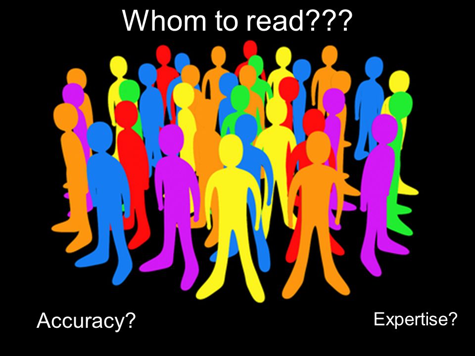 Whom to read Accuracy Expertise