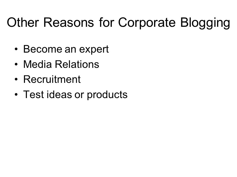 Other Reasons for Corporate Blogging Become an expert Media Relations Recruitment Test ideas or products