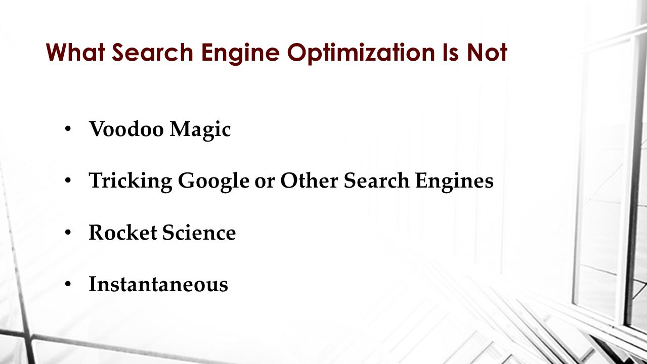 Voodoo Magic Tricking Google or Other Search Engines Rocket Science Instantaneous What Search Engine Optimization Is Not