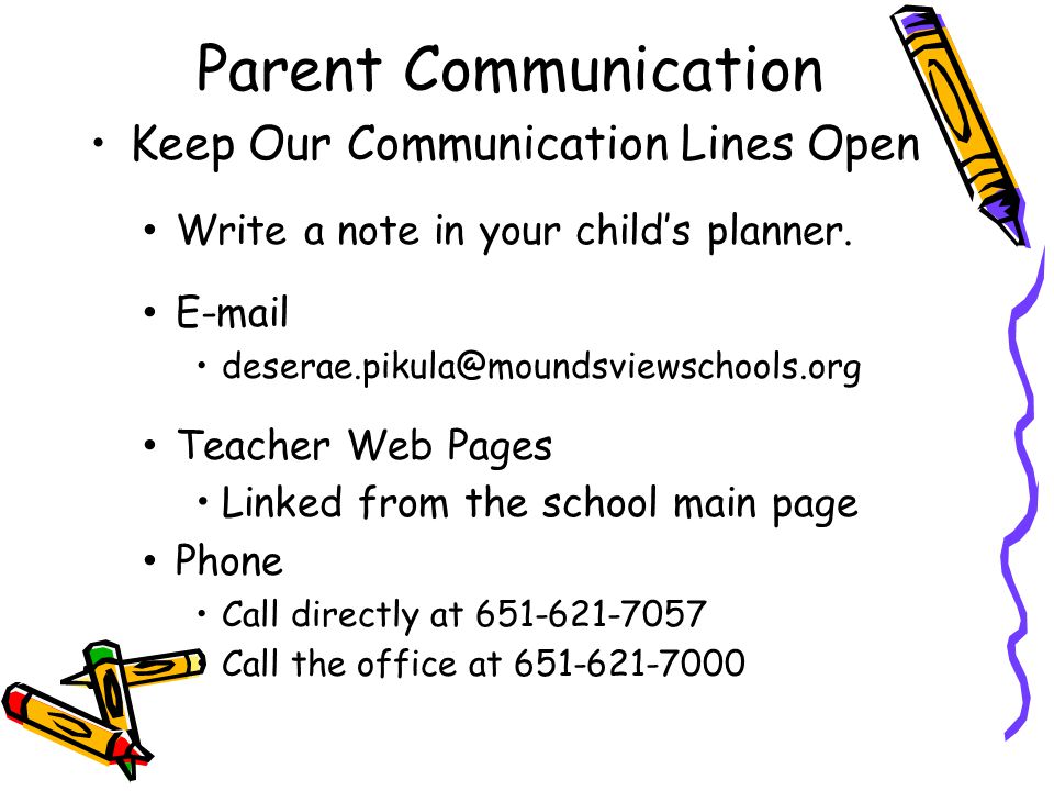 Keep Our Communication Lines Open Write a note in your child’s planner.