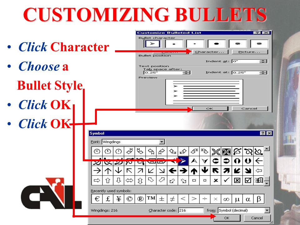 CUSTOMIZING BULLETS Click Character Choose a Bullet Style Click OK