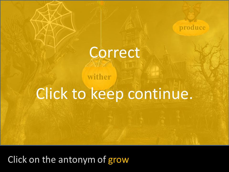 Antonyms bumpy silky Click on the antonym of smooth even Correct Click to keep continue.