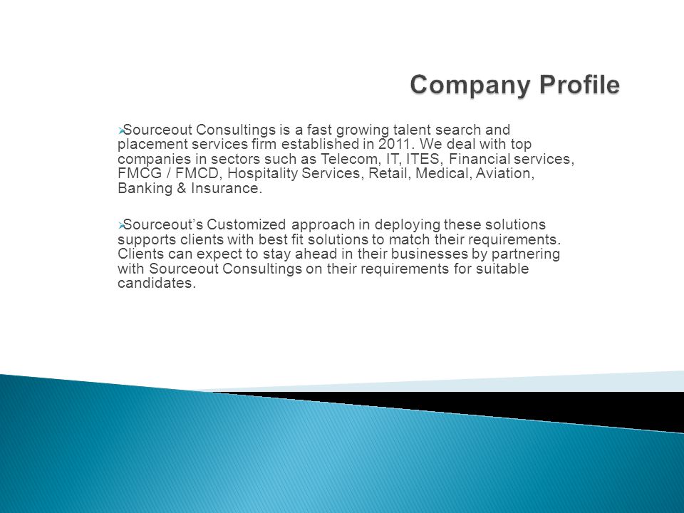  Sourceout Consultings is a fast growing talent search and placement services firm established in 2011.