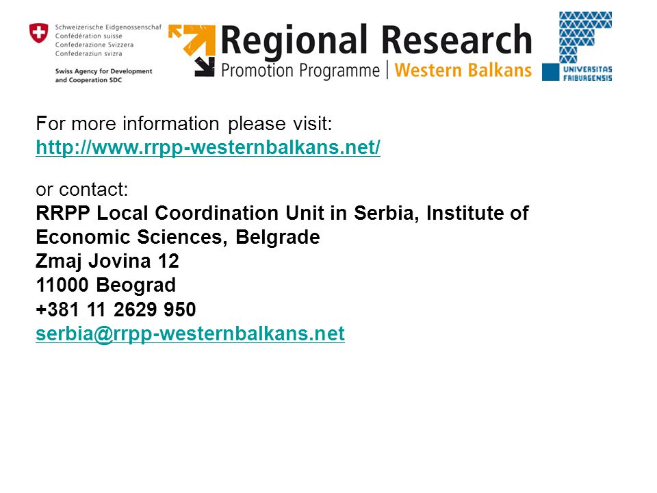 For more information please visit:   or contact: RRPP Local Coordination Unit in Serbia, Institute of Economic Sciences, Belgrade Zmaj Jovina Beograd
