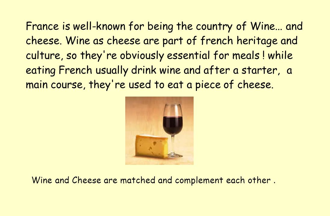 France is well-known for being the country of Wine...