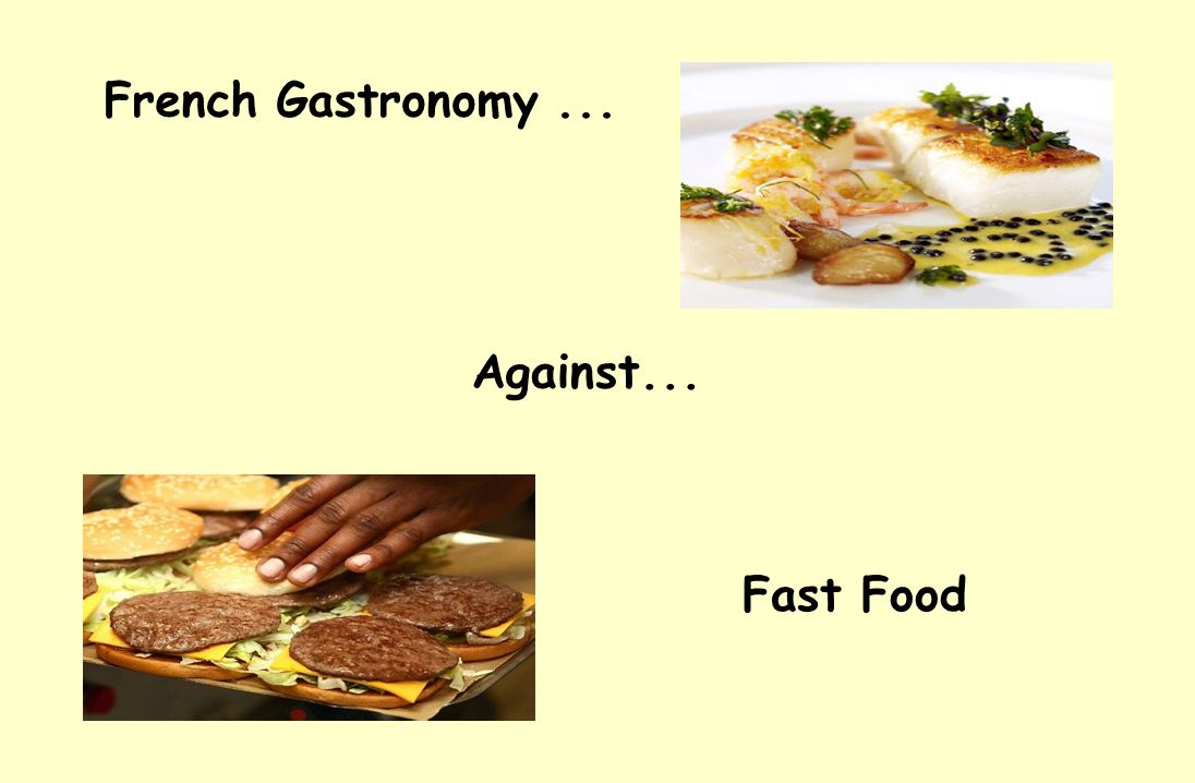 Against... French Gastronomy... Fast Food