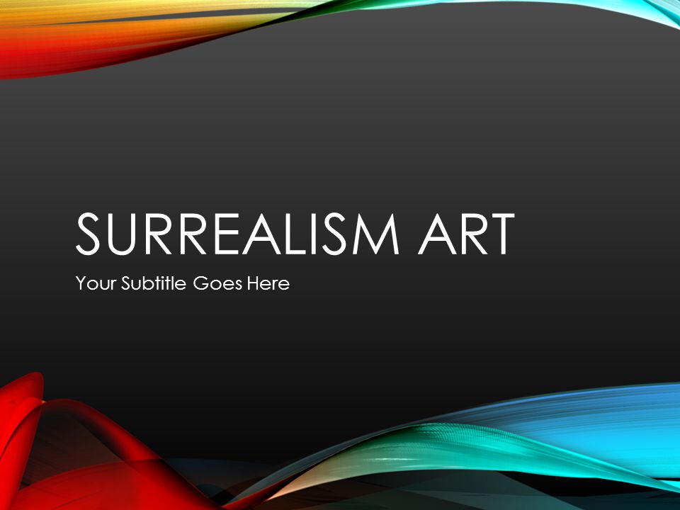 SURREALISM ART Your Subtitle Goes Here