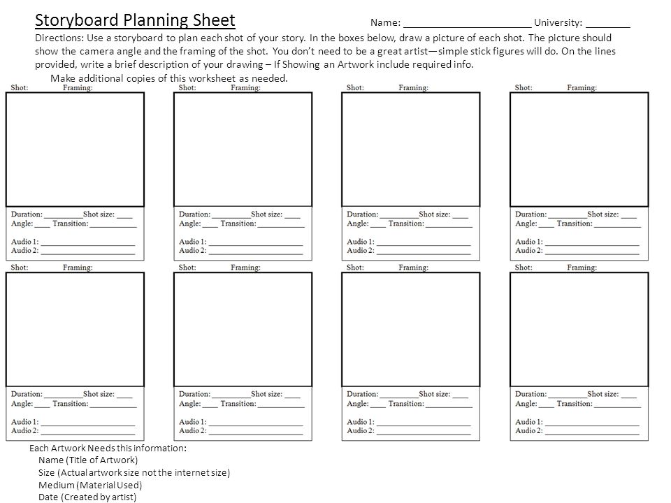 Storyboard Planning Sheet Name: _______________________ University: ________ Directions: Use a storyboard to plan each shot of your story.