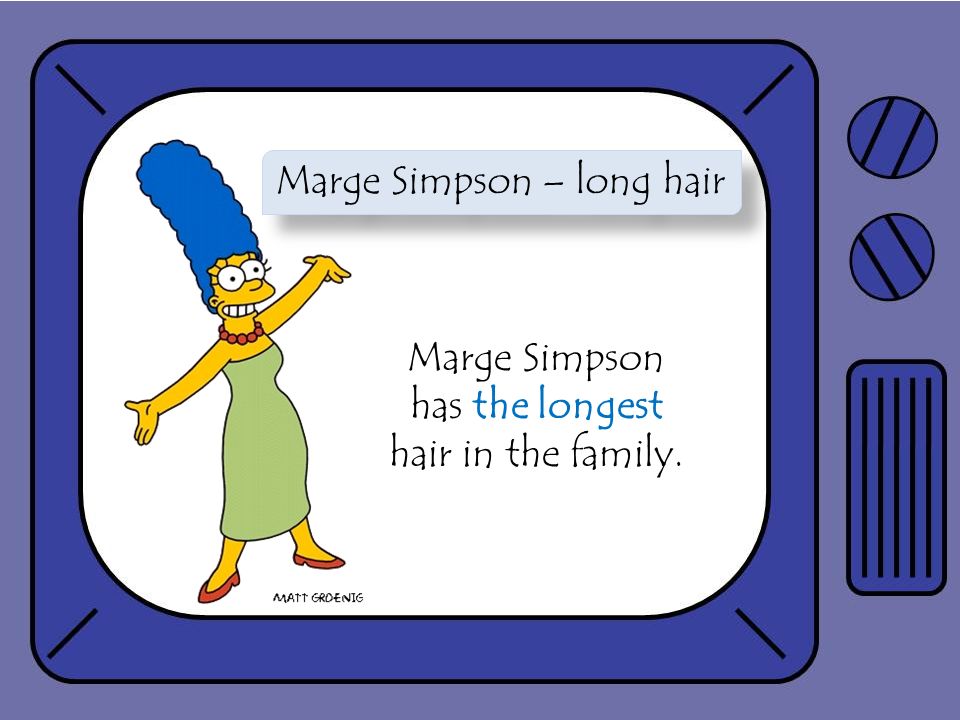 Marge Simpson – long hair Marge Simpson has the longest hair in the family.