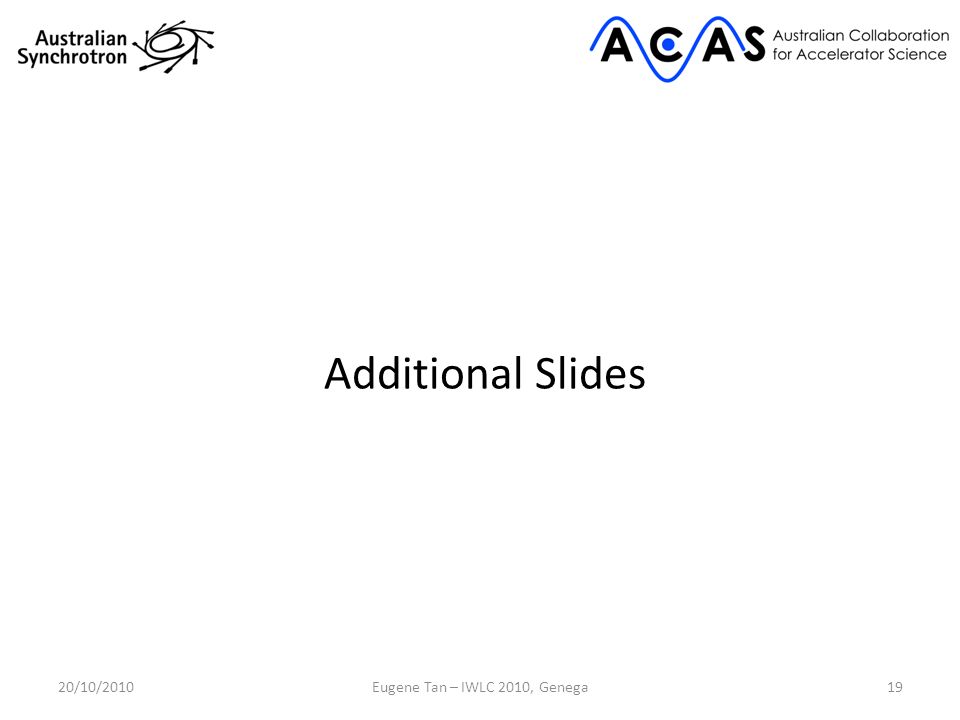 Additional Slides 20/10/201019Eugene Tan – IWLC 2010, Genega