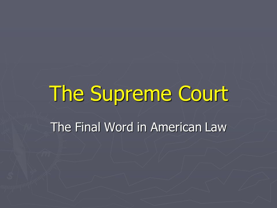 The Supreme Court The Final Word in American Law