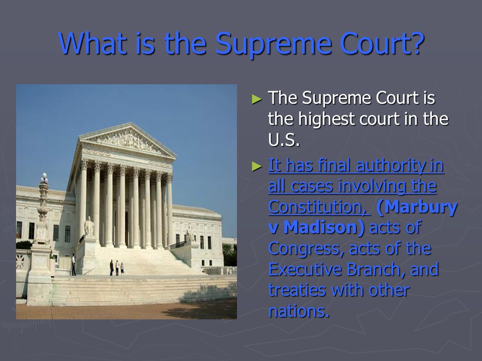 What is the Supreme Court. ► The Supreme Court is the highest court in the U.S.