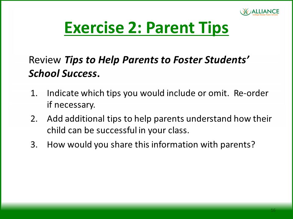 Exercise 2: Parent Tips Review Tips to Help Parents to Foster Students’ School Success.