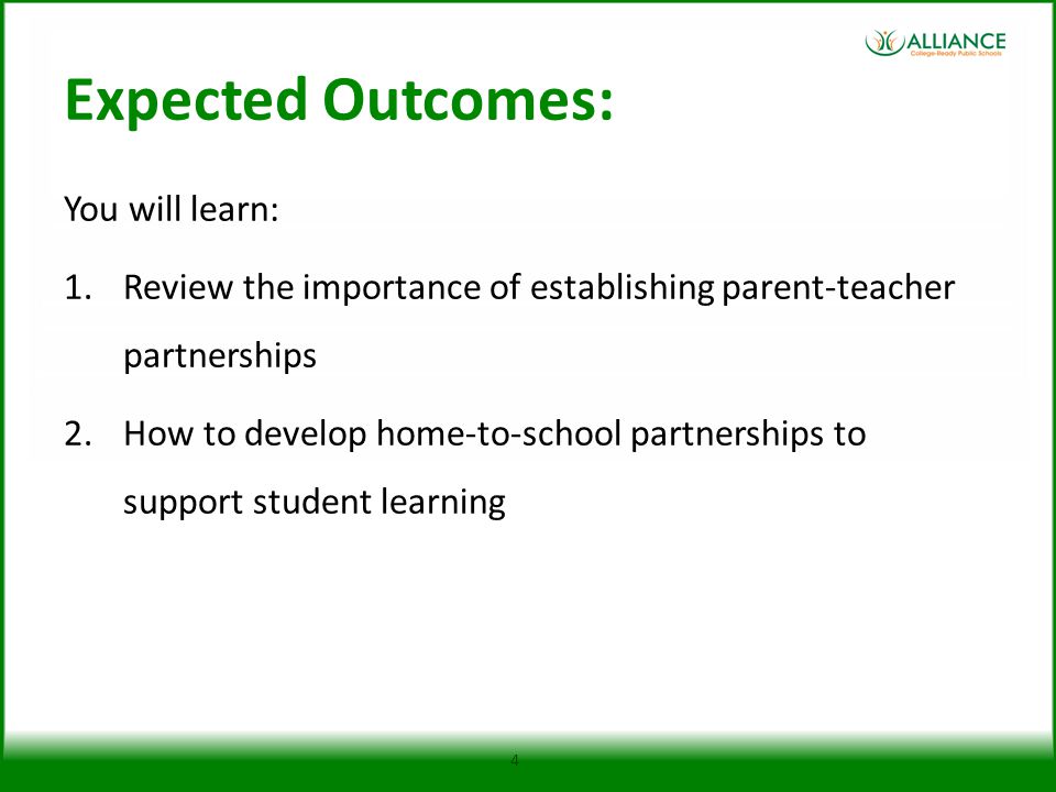 Expected Outcomes: You will learn: 1.Review the importance of establishing parent-teacher partnerships 2.How to develop home-to-school partnerships to support student learning 4