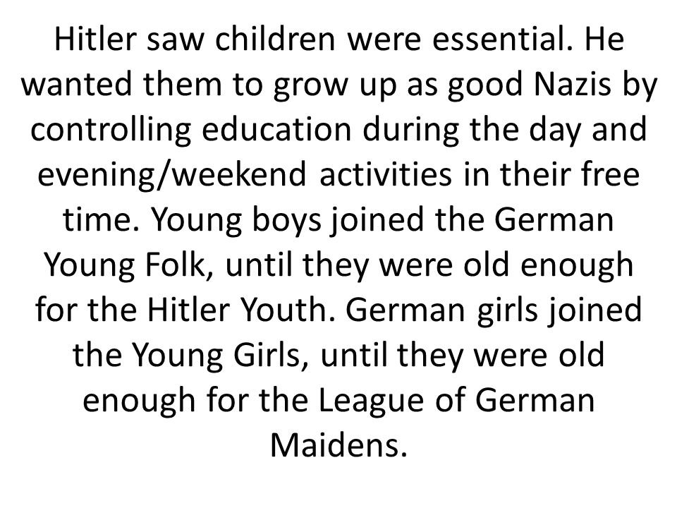 Hitler saw children were essential.