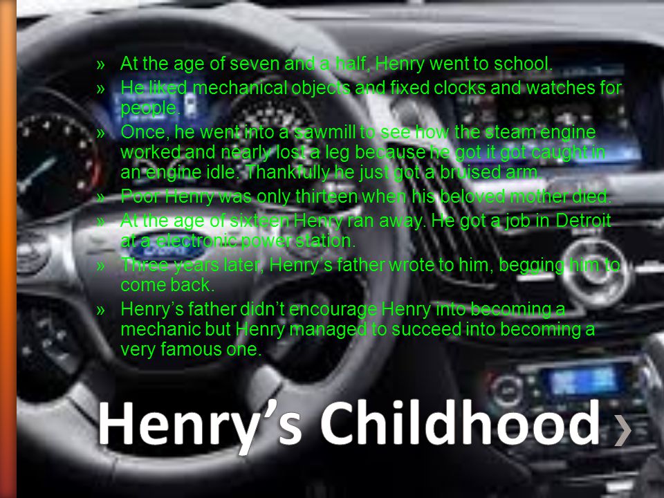 »At the age of seven and a half, Henry went to school.