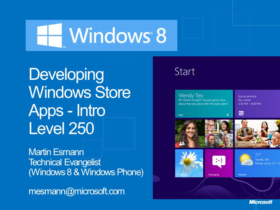 Developing Windows Store Apps - Intro Level 250 Martin Esmann Technical Evangelist (Windows 8 & Windows Phone)