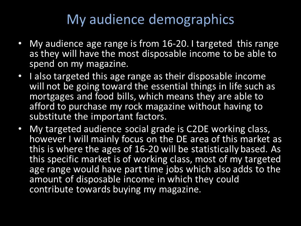 My audience demographics My audience age range is from