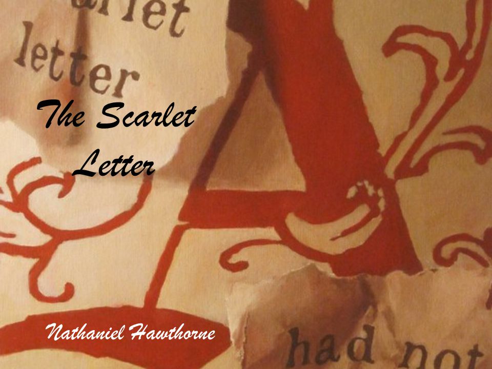 the scarlet letter nathaniel hawthorne nathaniel hawthorne was an the scarlet letter nathaniel hawthorne