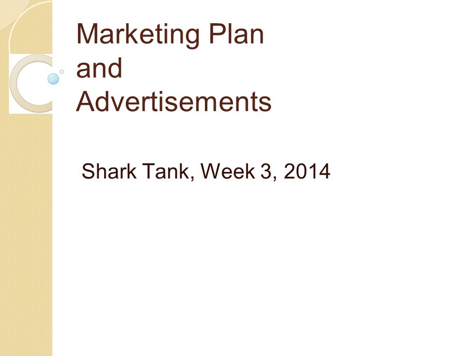 Marketing Plan and Advertisements Shark Tank, Week 3, 2014