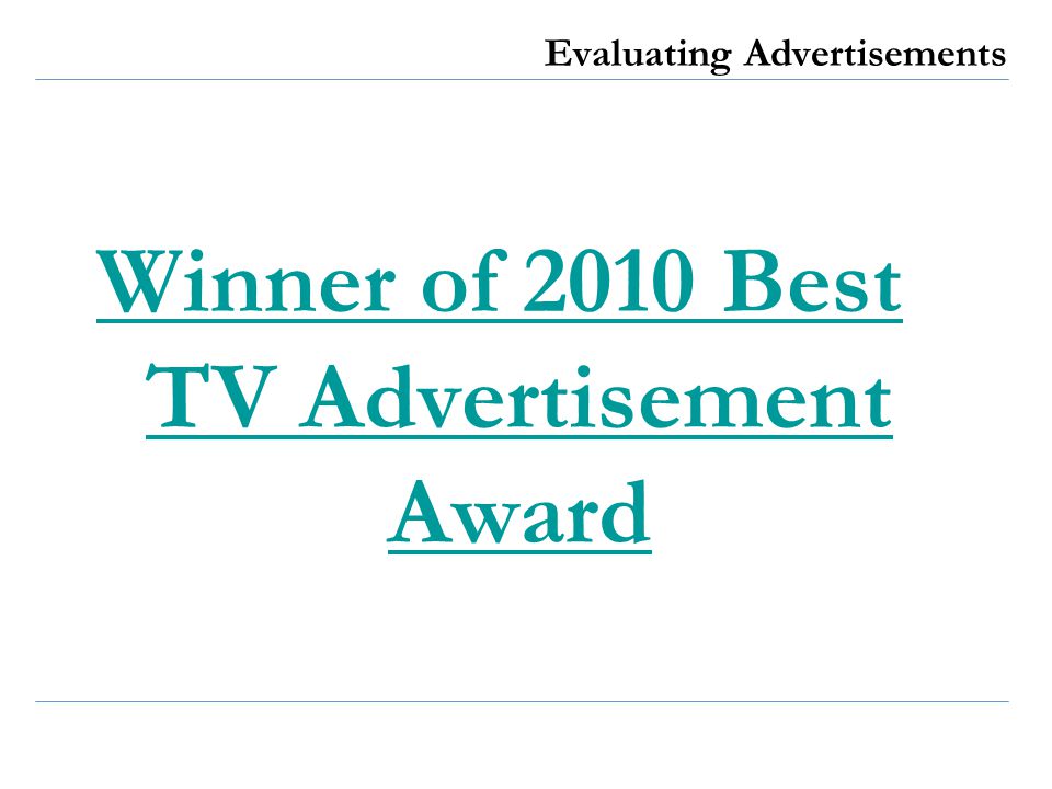 Evaluating Advertisements Winner of 2010 Best TV Advertisement Award