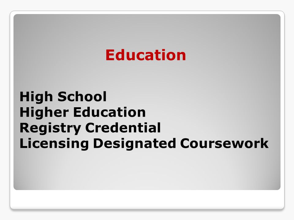 High School Higher Education Registry Credential Licensing Designated Coursework Education