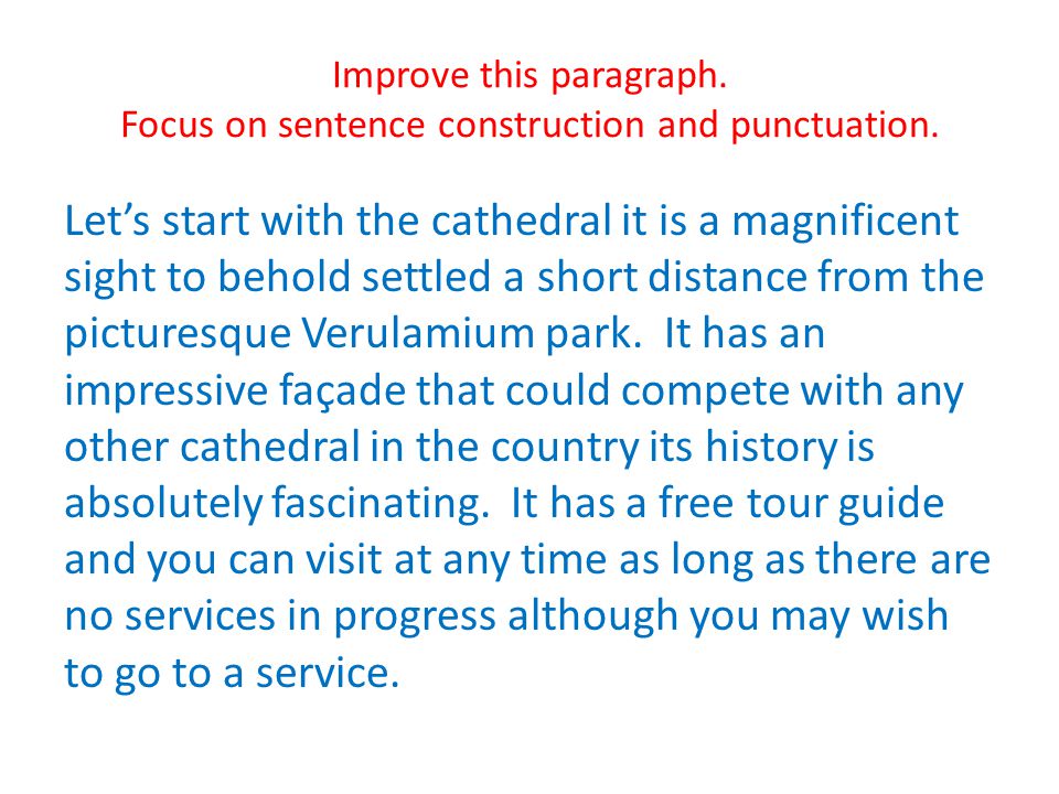 Improve this paragraph. Focus on sentence construction and punctuation.