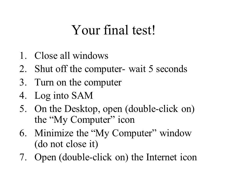 Your final test.