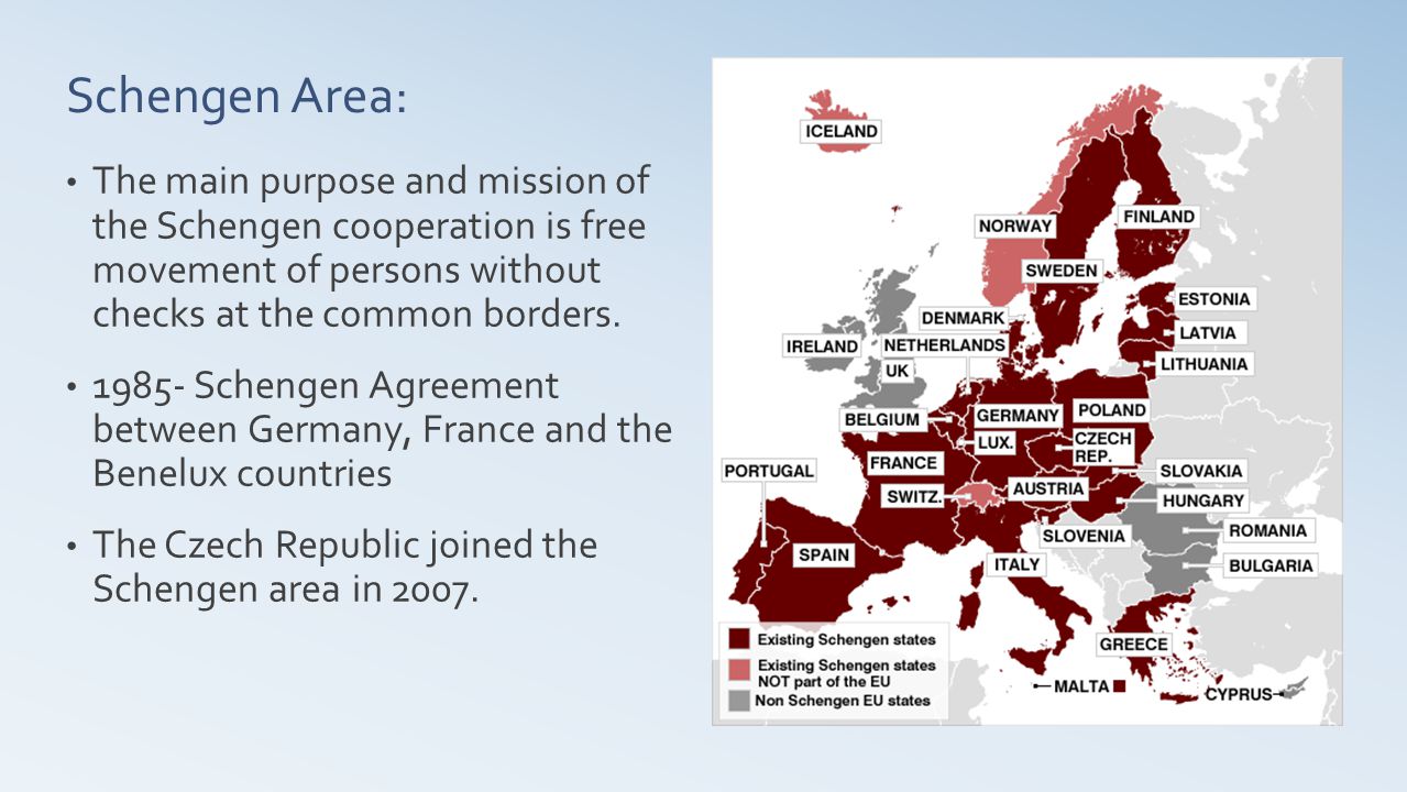 Schengen Area: The main purpose and mission of the Schengen cooperation is free movement of persons without checks at the common borders.