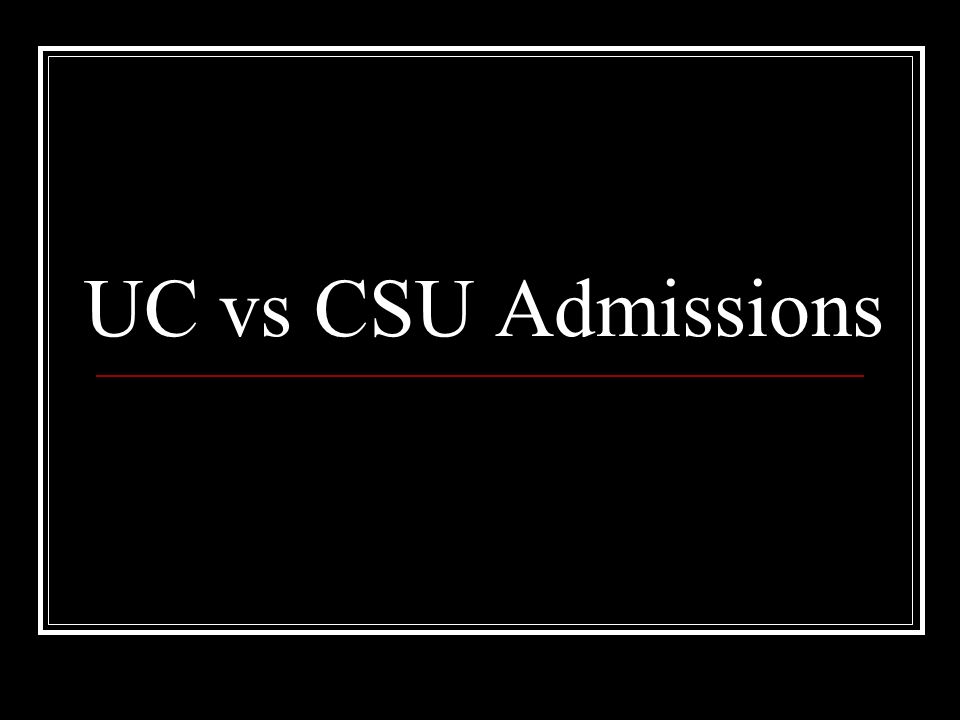 UC vs CSU Admissions