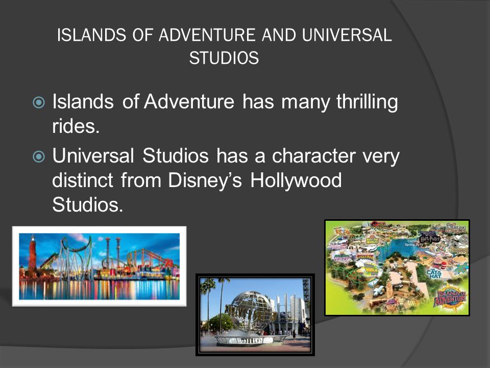 ISLANDS OF ADVENTURE AND UNIVERSAL STUDIOS  Islands of Adventure has many thrilling rides.